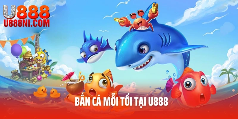 Bắn Cá Mỗi Tối