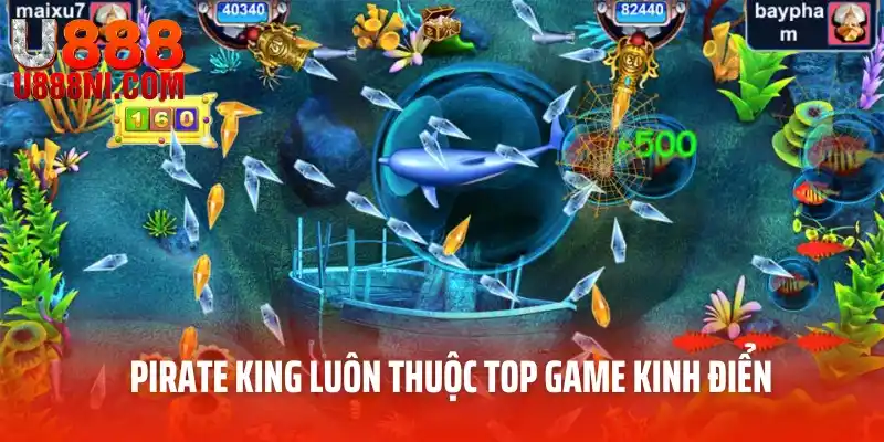 Game Pirate King luôn thuộc top game kinh điển tại bắn cá u888