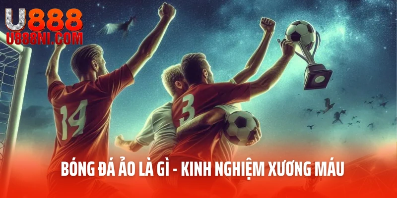 Bóng Đá Ảo Là Gì