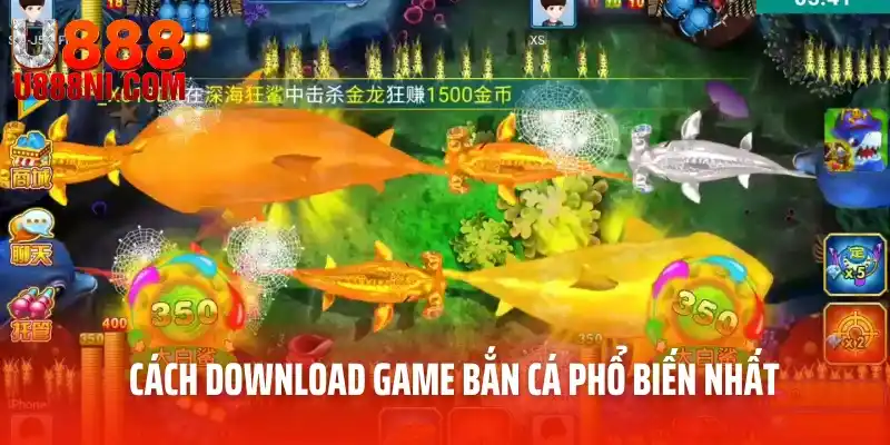 Cách download game bắn cá phổ biến nhất