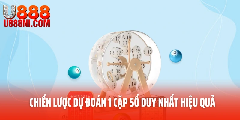 Chiến lược dự đoán 1 cặp số duy nhất hiệu quả