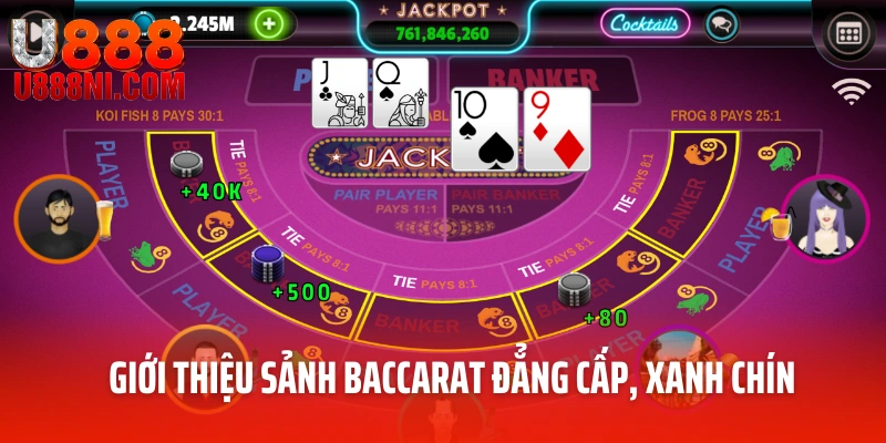 Giới thiệu Baccarat U888 đẳng cấp, xanh chín