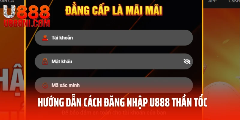 Hướng dẫn cách đăng nhập U888 thần tốc