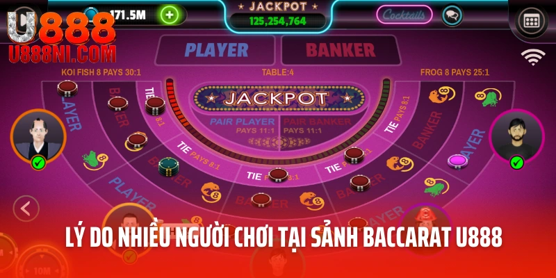 Lý do nhiều người chơi tại Baccarat U888