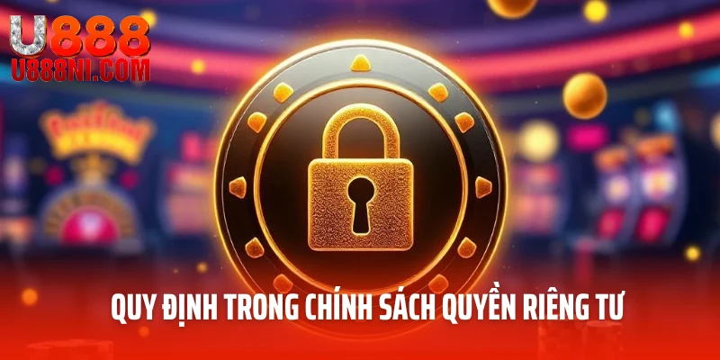 Quy định trong chính sách quyền riêng tư