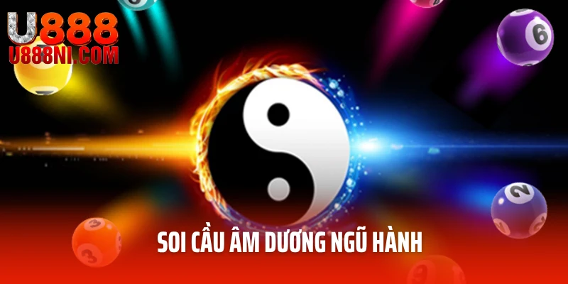 Soi Cầu Âm Dương Ngũ Hành