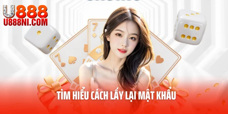 Tìm hiểu cách lấy lại mật khẩu 