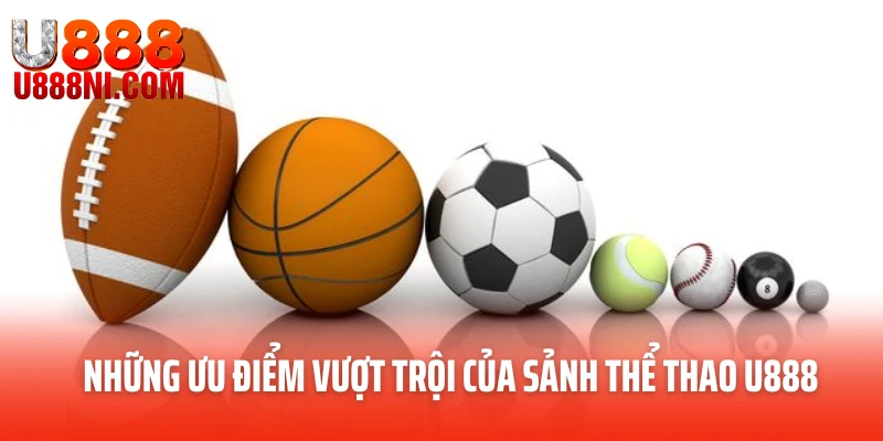 Những ưu điểm vượt trội của sảnh thể thao U888